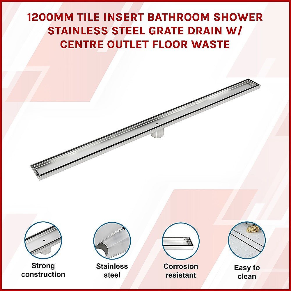 1200mm Tile Insert Bathroom Shower Stainless Steel Grate Drain w/Centre outlet Floor Waste - Newstart Furniture