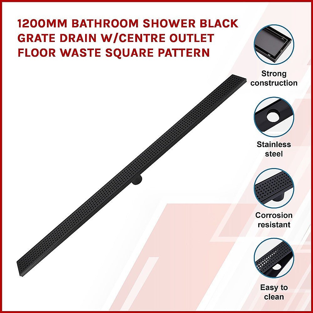1200mm Bathroom Shower Black Grate Drain w/Centre outlet Floor Waste Square Pattern - Newstart Furniture